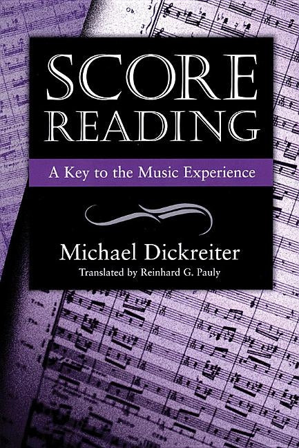 Score Reading: A Key to the Music Experience by Dickreiter, Michael