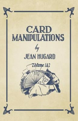 Card Manipulations - Volumes 1 and 2 by Hugard, Jean