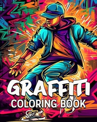 Graffiti Coloring Book: 60 Amazing Coloring Images, Graffiti Coloring Book for Adults and Teens by Bb, Lea Sch?ning