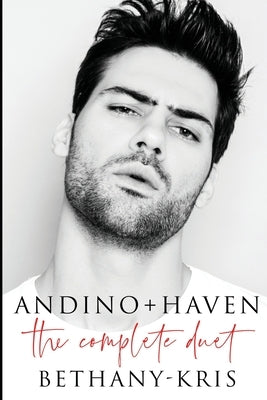 Andino + Haven: The Complete Duet by Bethany-Kris