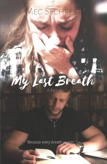 My Last Breath by Sechrest, Meg