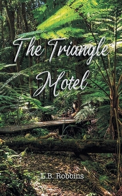 The Triangle Motel by Robbins, Lois