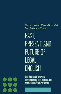 Past, Present and Future of Legal English by Prasad, Govind