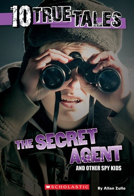 Secret Agent (10 True Tales) by Zullo, Allan