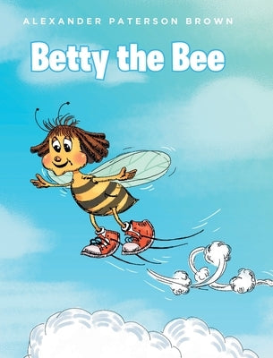 Betty the Bee by Brown, Alexander Paterson