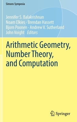 Arithmetic Geometry, Number Theory, and Computation by Balakrishnan, Jennifer S.