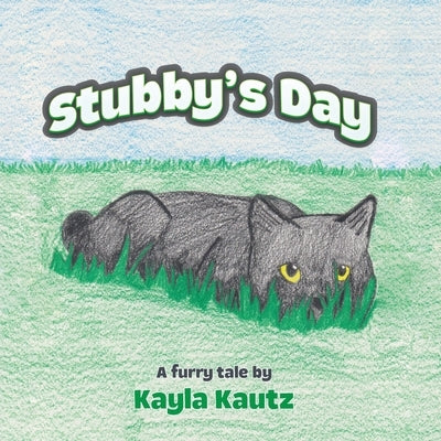 Stubby's Day by Kautz, Kayla