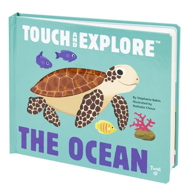 Touch and Explore: The Ocean by Choux, Nathalie