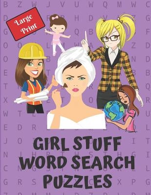 Girl Stuff Word Search Puzzle Book: Give your brain a workout with these 40 word search puzzles, 20 word scrambles and 20 sudokus as a bonus. Great gi by Publishing, Neaterstuff