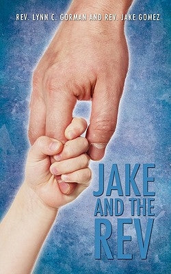 Jake And The Rev by Gorman, Lynn C.