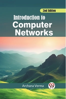 Introduction to Computer Networks 2nd Edition by Verma, Archana