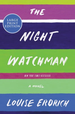 The Night Watchman by Erdrich, Louise