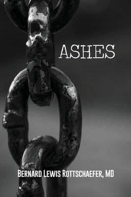 Ashes by Rottschaefer, Bernard Lewis