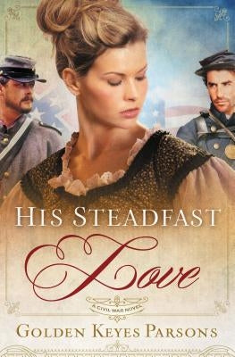 His Steadfast Love by Parsons, Golden Keyes