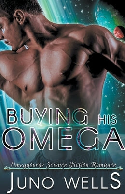 Buying His Omega by Wells, Juno