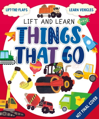 My First Lift-The-Flap: Things That Go by Clever Publishing