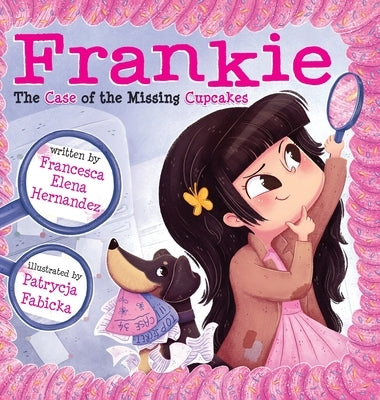 Frankie, The Case of the Missing Cupcakes by Hernandez, Francesca Elena