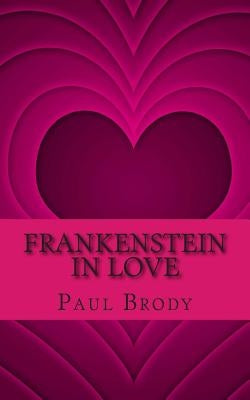 Frankenstein In Love: The Marriage of Percy Bysshe Shelley and Mary Shelley by Lifecaps