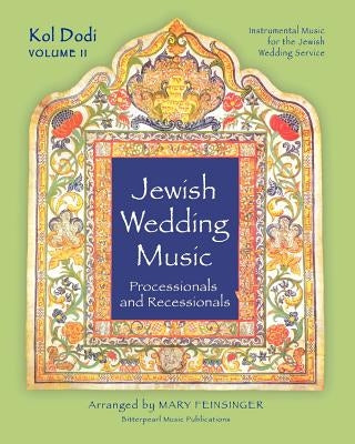 Jewish Wedding Music: Processionals and Recessionals: KOL DODI Vol. II: Instrumental Music for the Jewish Wedding Service by Feinsinger, Mary