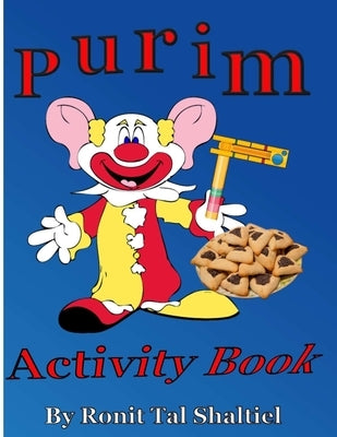 Purim Activity book.: For kids 3-7. Coloring, mazes, hidden word games and more. by Shaltiel, Ronit Tal