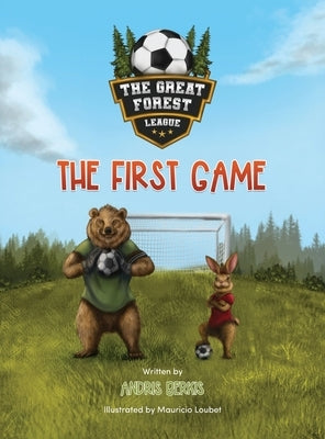 The Great Forest League: The First Game by Berkis, Andris