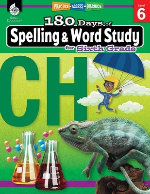 180 Days of Spelling and Word Study for Sixth Grade: Practice, Assess, Diagnose by Pesez Rhoades, Shireen