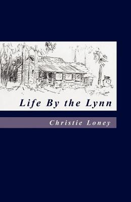 Life by the Lynn by Loney, Christie