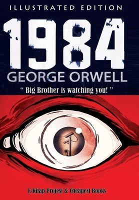 1984: [Illustrated Edition] by Orwell, George