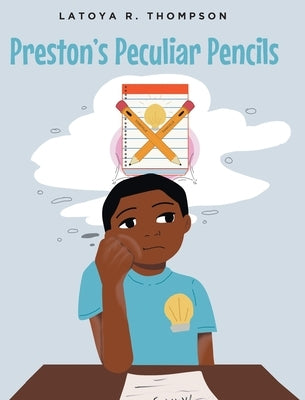 Preston's Peculiar Pencils by Thompson, Latoya R.