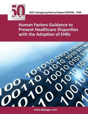 (NISTIR 7769) Human Factors Guidance to Prevent Healthcare Disparities with the Adoption of EHRs by Nist