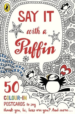 Say It with a Puffin: 50 Colour-In Postcards by Penguin Uk