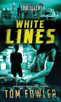 White Lines: A John Tyler Thriller by Fowler, Tom