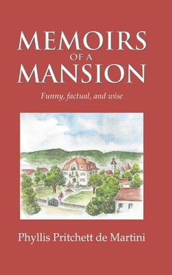 Memoirs of a Mansion by Pritchett De Martini, Phyllis