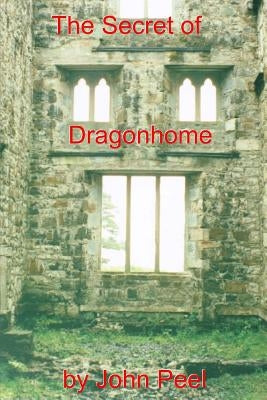 The Secret Of Dragonhome by Peel, John