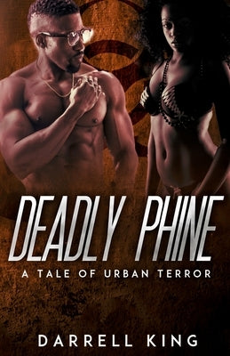 Deadly Phine: A Tale of Urban Terror by King, Darrell