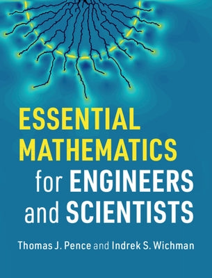 Essential Mathematics for Engineers and Scientists by Pence, Thomas J.