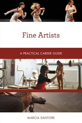 Fine Artists: A Practical Career Guide by Santore, Marcia