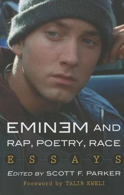 Eminem and Rap, Poetry, Race: Essays by Parker, Scott F.