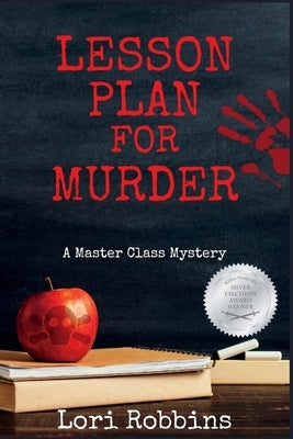 Lesson Plan for Murder: A Master Class Mystery by Robbins, Lori