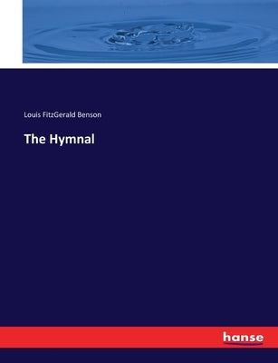 The Hymnal by Benson, Louis Fitzgerald