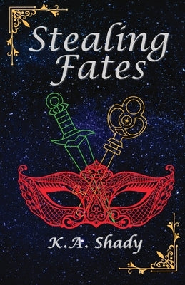 Stealing Fates by Shady, K. a.