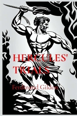 Hercules' Trials: Adventures of legendary heroes by Gildon, Ferdinand