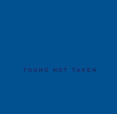 Found Not Taken by Chagas, Edson