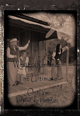 Western Romance: The Ultimate Outlaw: Love Is the Ultimate Outlaw by Coker, Britny