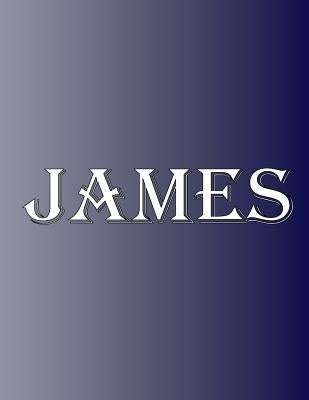 James: 100 Pages 8.5 X 11 Personalized Name on Notebook College Ruled Line Paper by Rwg