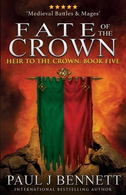 Fate of the Crown by Bennett, Paul J.