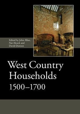 West Country Households, 1500-1700 by Allan, John