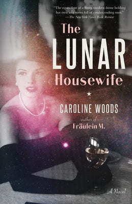 The Lunar Housewife by Woods, Caroline