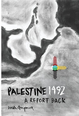 Palestine 1492: A Report Back by Quiquivix, Linda