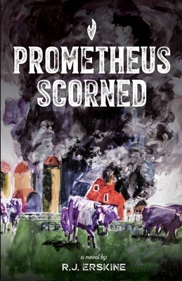 Prometheus Scorned by Erskine, Rj